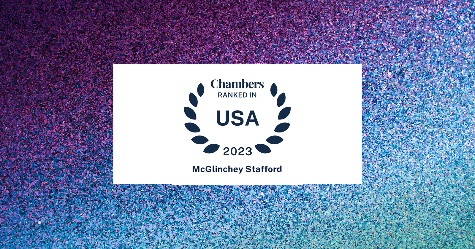 Media item displaying 8 McGlinchey Practices, 23 Attorneys Honored in Chambers USA 2023